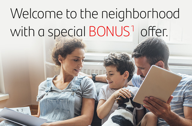 Welcome to the neighborhood with a special BONUS offer.